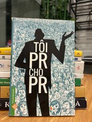 Dắt tôi PR cho PR – Không rõ tác giả - ảnh 1