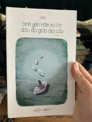 Bình Yên Năm Xa Lắc Ở Đâu Đó Giữa Địa Cầu - Linh - ảnh 1