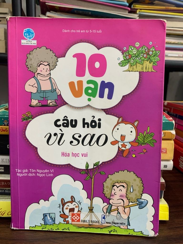 10 vạn câu hỏi vì sao: hoá học vui- Tôn Nguyên Vĩ - Ảnh thực tế 3
