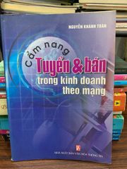 Cẩm nang tuyển & bán trong kinh doanh theo mạng - Nguyễn Khánh Toàn - ảnh 1