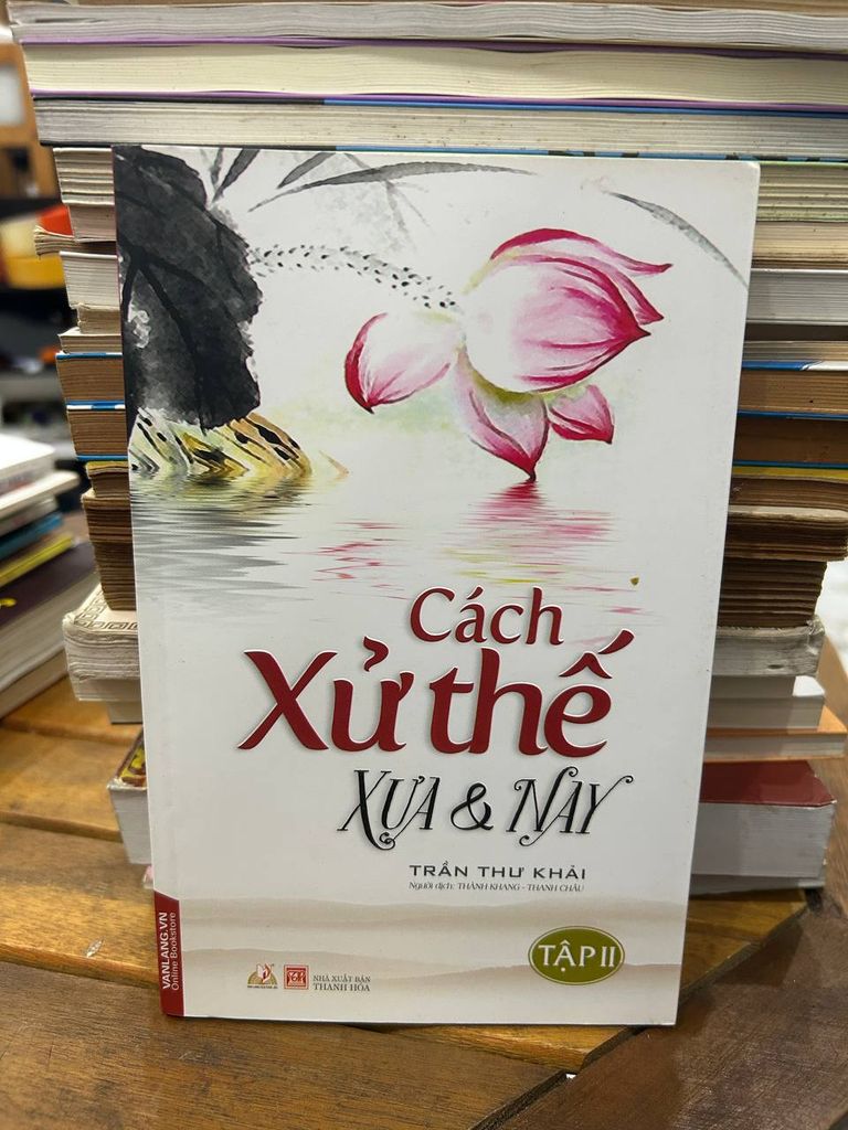 Cách Xử Thế Xưa & Nay - Trần Thu Khải (Tập II) - Trần Thu Khải