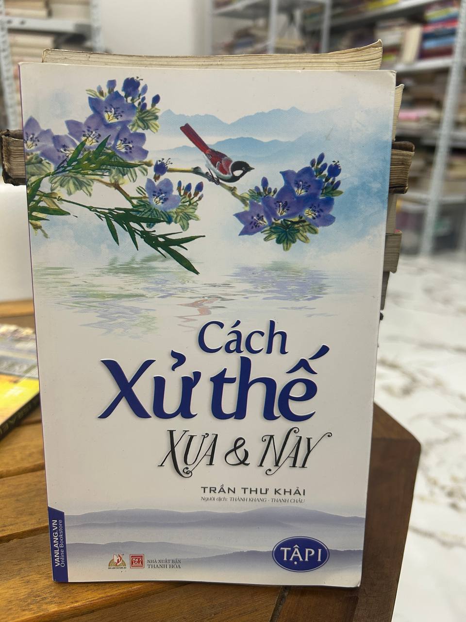 Cách Xử Thế Xưa & Nay - Trần Thư Khải - Trần Thư Khải