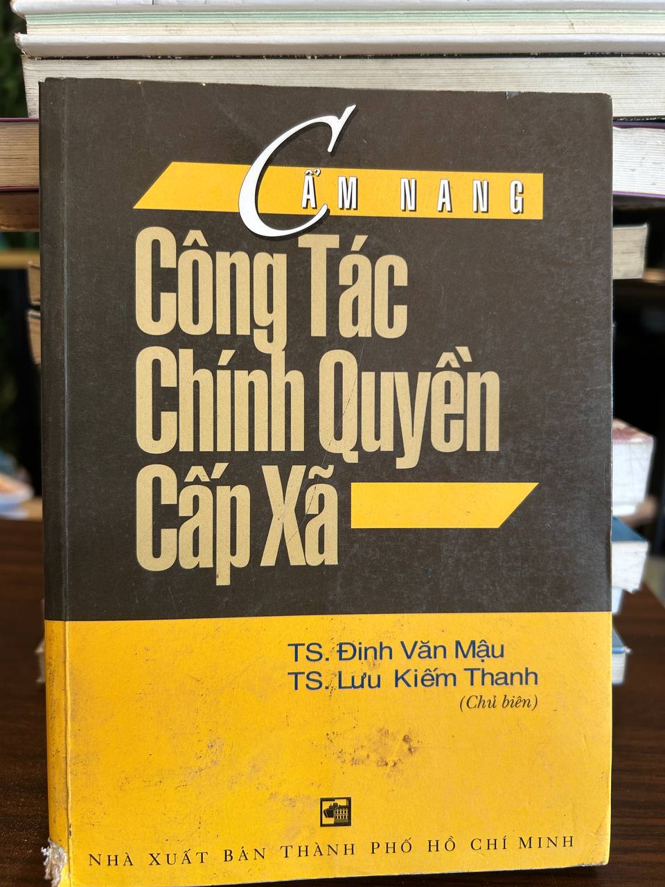 Cẩm Nang Công Tác Chính Quyền Cấp Xã - TS. Đinh Văn Mậu, TS. Lưu Kiếm Thanh - TS. Đinh Văn Mậu, TS. Lưu Kiếm Thanh