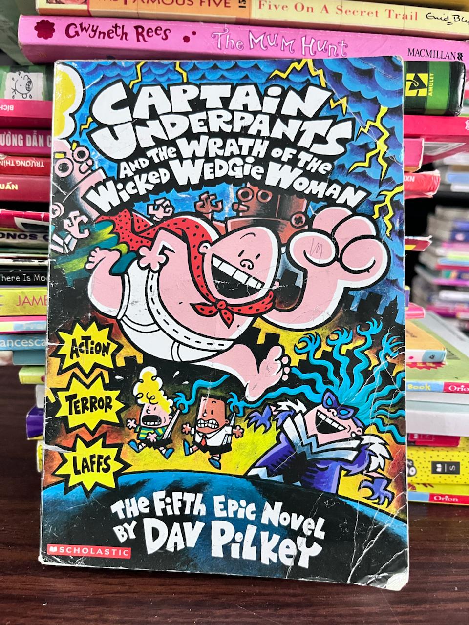 Captain Underpants and the Wrath of the Wicked Wedgie Woman by Dav Pilkey - Dav Pilkey