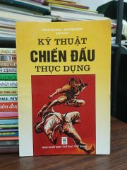Kỹ thuật chiến đấu thực dụng — Mạnh Dương, Nguyễn Bính soạn - ảnh 1