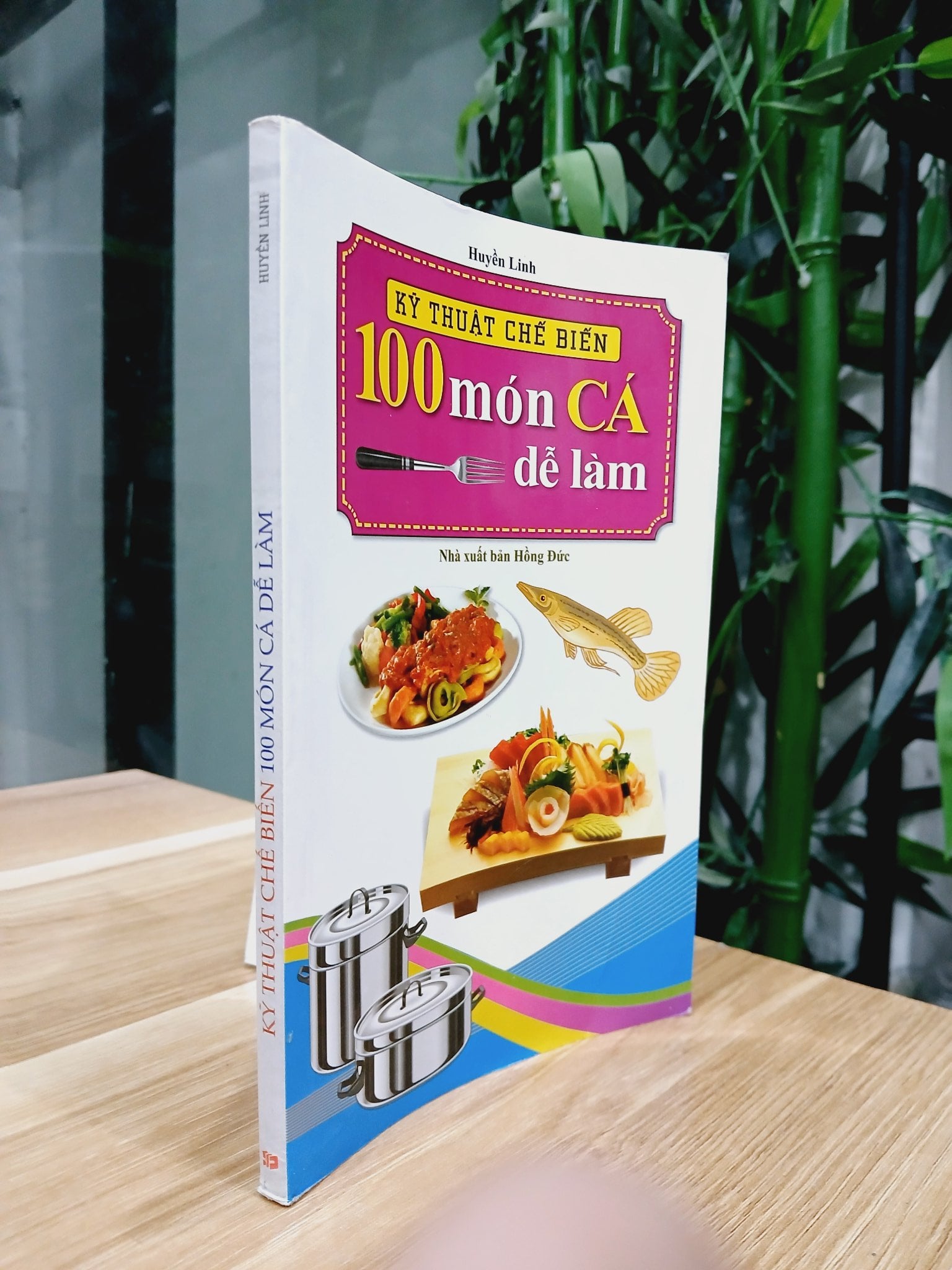 Kỹ thuật chế biến 100 món cá dễ làm- Huyền Linh