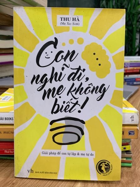 Con nghĩ đi, mẹ không biết!- Thu Hà