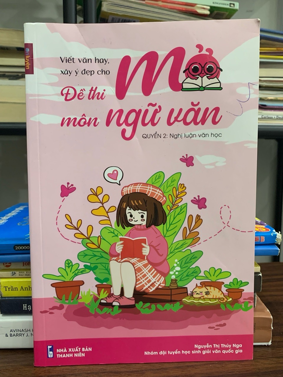 Viết văn hay, xây ý đẹp cho Đề thi mở môn Ngữ Văn quyển 2- Nguyễn Thị Thuý Nga