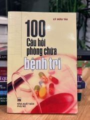 100 Câu hỏi phòng chữa bệnh trĩ – Lý Hữu Tài - ảnh 1