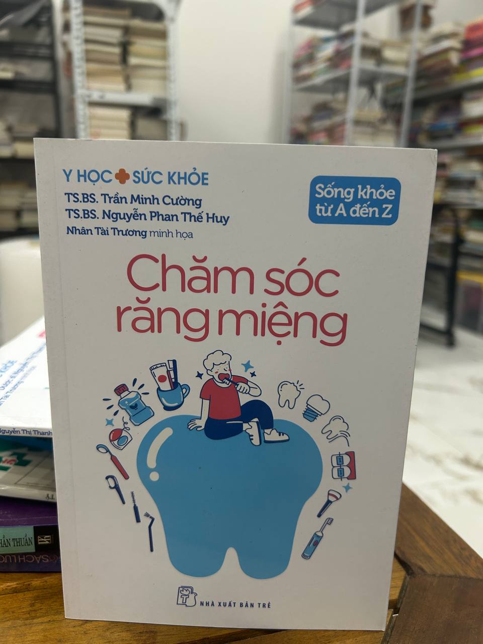 Chăm sóc răng miệng - Trần Minh Cường, Nguyễn Phan Thế Huy - Trần Minh Cường, Nguyễn Phan Thế Huy