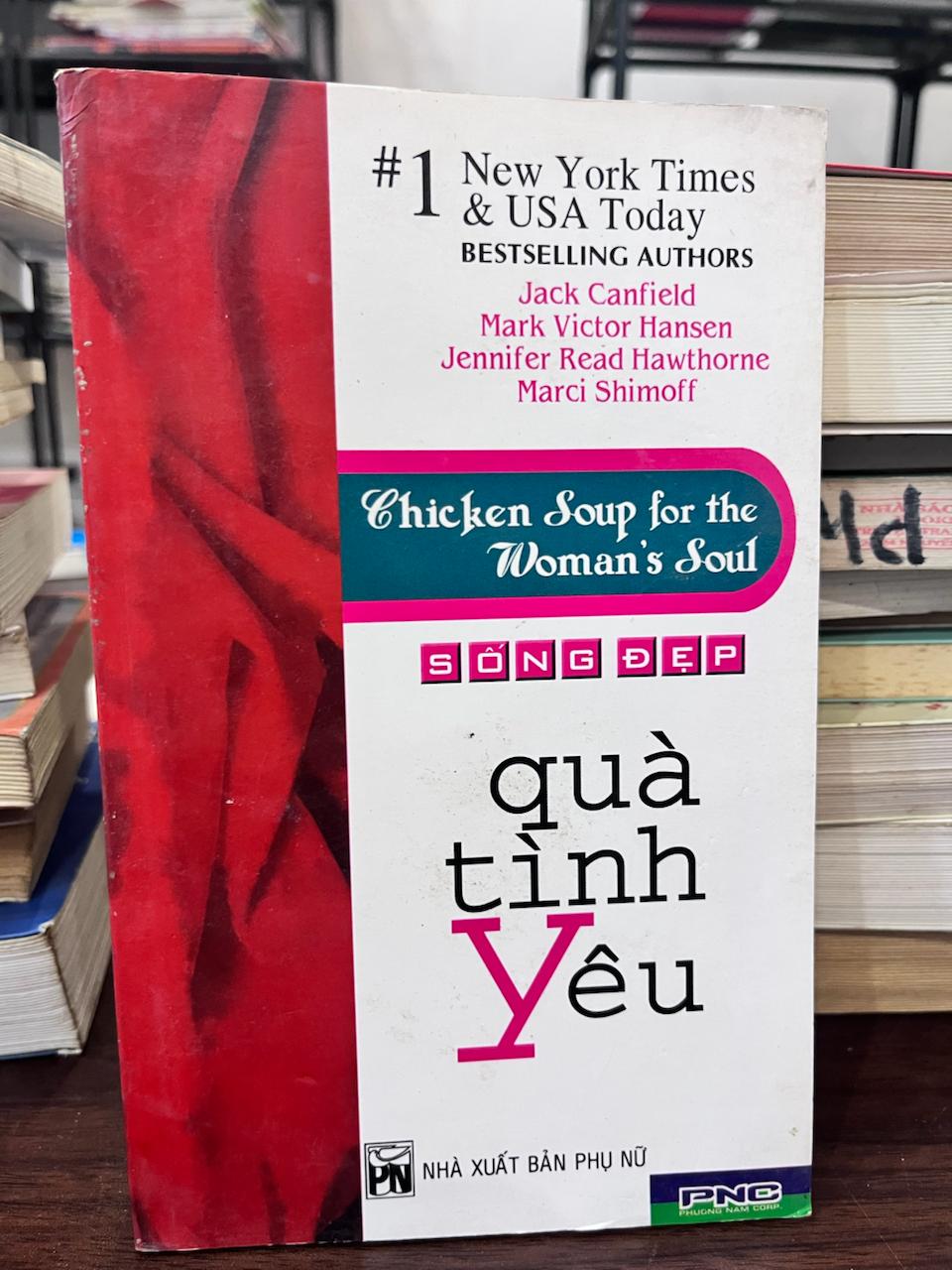 Chicken Soup for the Woman's Soul (Sống Đẹp Quà Tình Yêu) - Jack Canfield, Mark Victor Hansen, Jennifer Read Hawthorne, Marci Shimoff - Jack Canfield, Mark Victor Hansen, Jennifer Read Hawthorne, Marci Shimoff