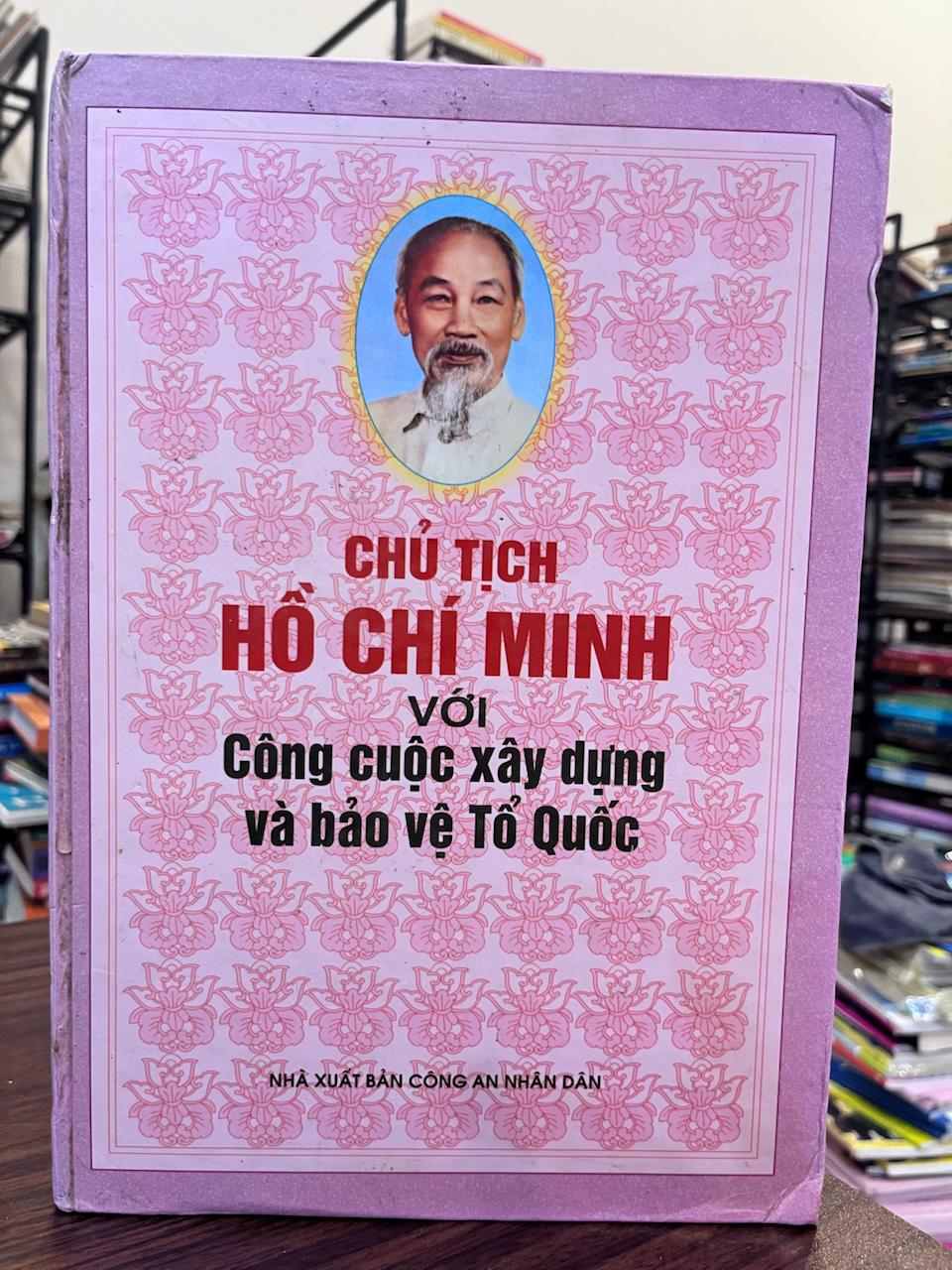 Chủ tịch Hồ Chí Minh với Công cuộc xây dựng và bảo vệ Tổ Quốc - Không rõ