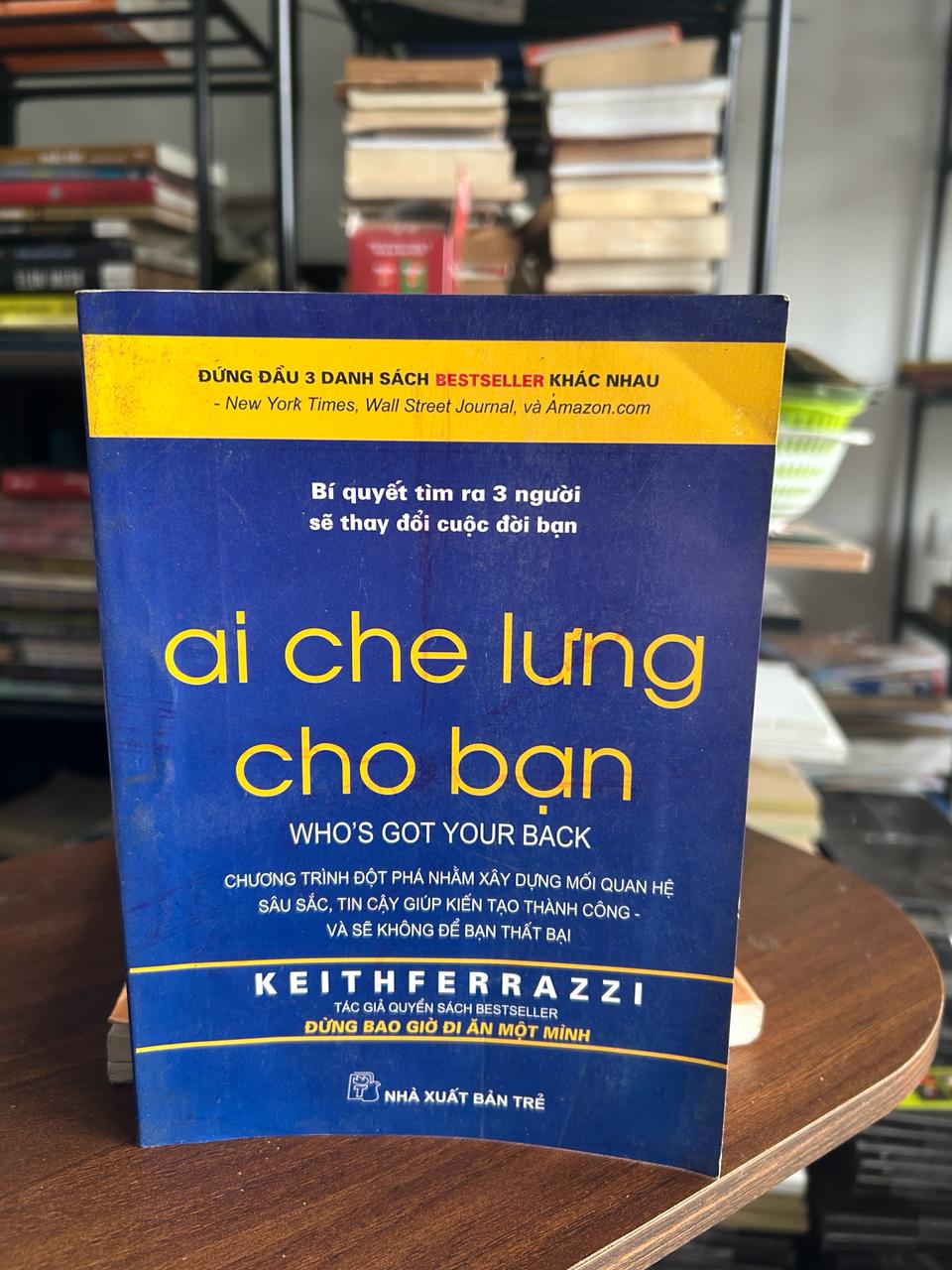 Ai Che Lưng Cho Bạn? (Who's Got Your Back) - Keith Ferrazzi