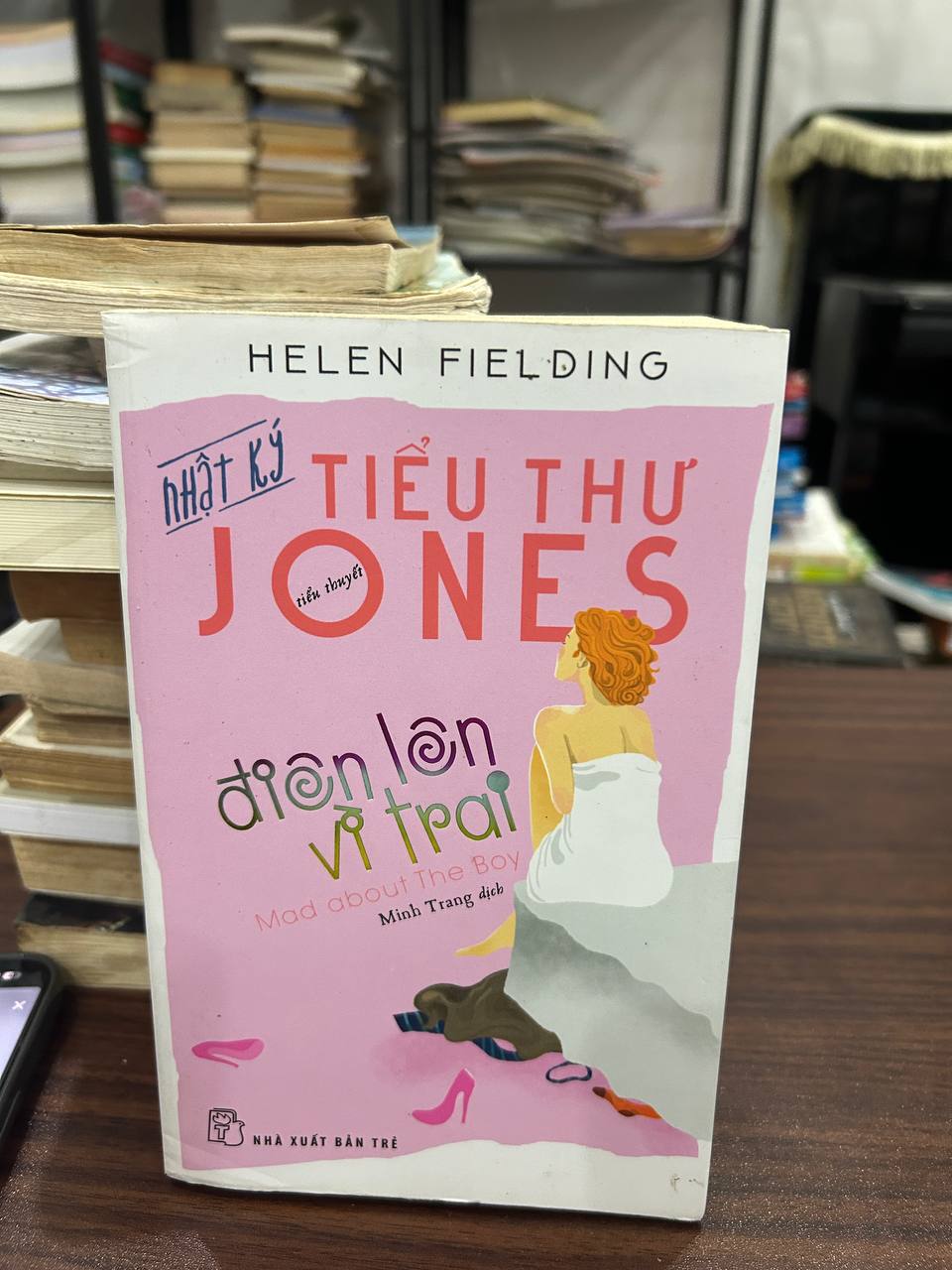 Nhật Ký Tiểu Thư Jones: Điên Lên Vì Trai - Helen Fielding