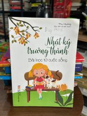 Nhật ký trưởng thành: Bài học từ cuộc sống - Thu Hương (Sưu tầm và biên soạn) - ảnh 1