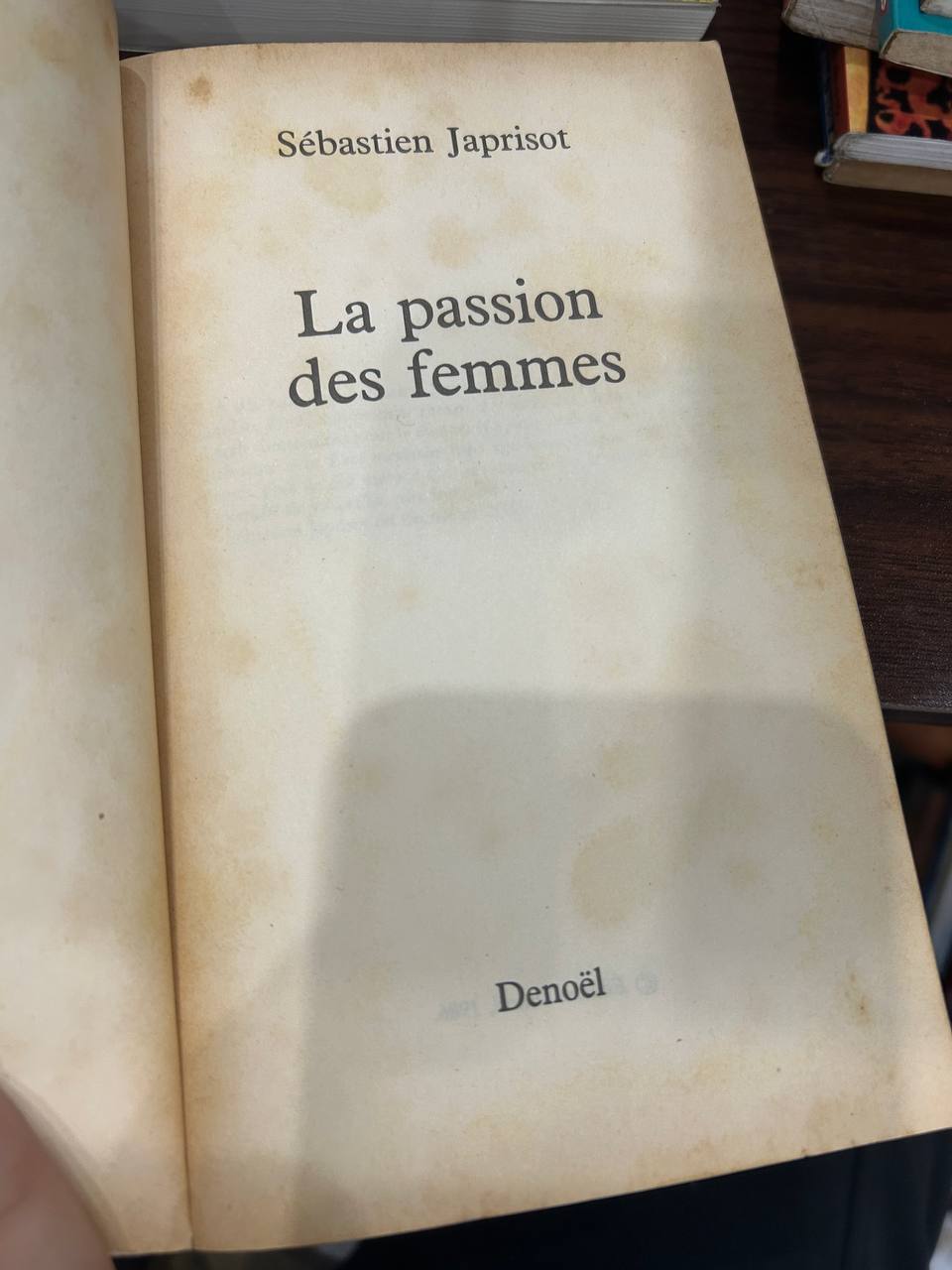 La passion des femmes - Sébastien Japrisot