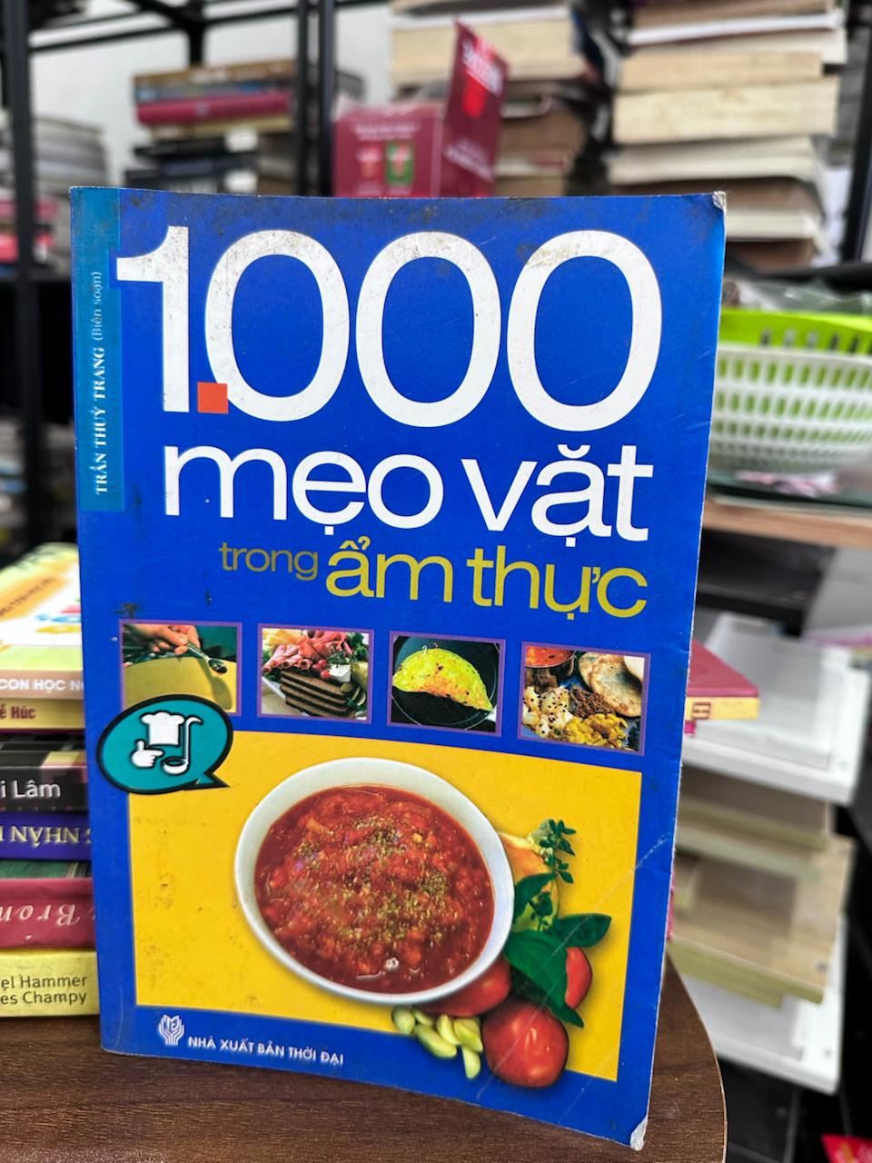 1000 Mẹo Vặt Trong Ẩm Thực - Trần Thúy Trang (Biên soạn)