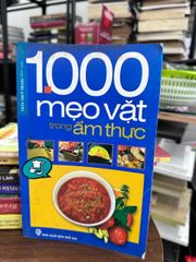 1000 Mẹo Vặt Trong Ẩm Thực - Trần Thúy Trang (Biên soạn) - ảnh 1