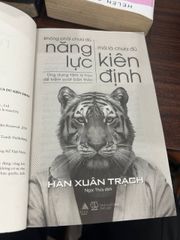 Không Phải Chưa Đủ Năng Lực Mà Là Chưa Đủ Kiên Định - Hàn Xuân Trạch - ảnh 4