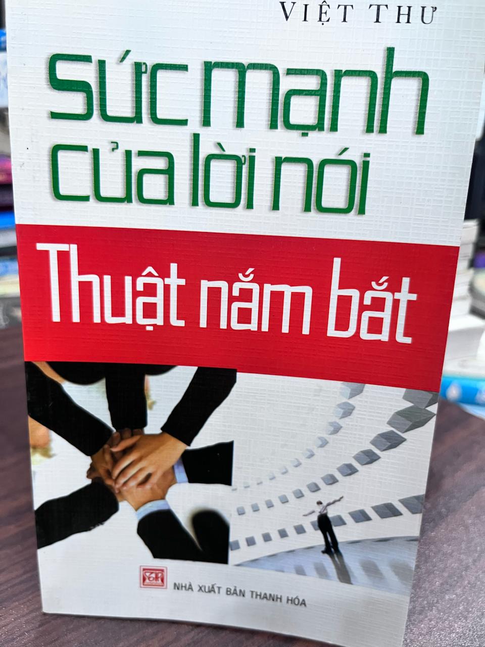 Sức Mạnh Của Lời Nói - Thuật Nắm Bắt - Việt Thư