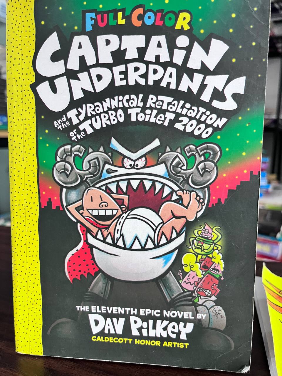 Captain Underpants and the Tyrannical Retaliation of the Turbo Toilet 2000 - Dav Pilkey