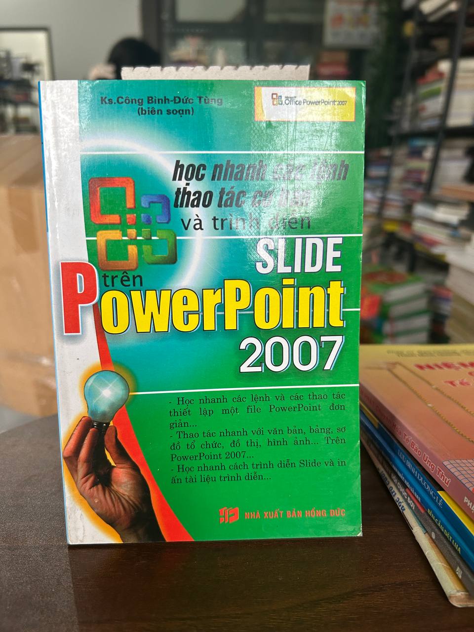 Học Nhanh Các Lệnh Và Thao Tác Trên PowerPoint 2007 - Ks. Công Bình-Đức Tùng (biên soạn)