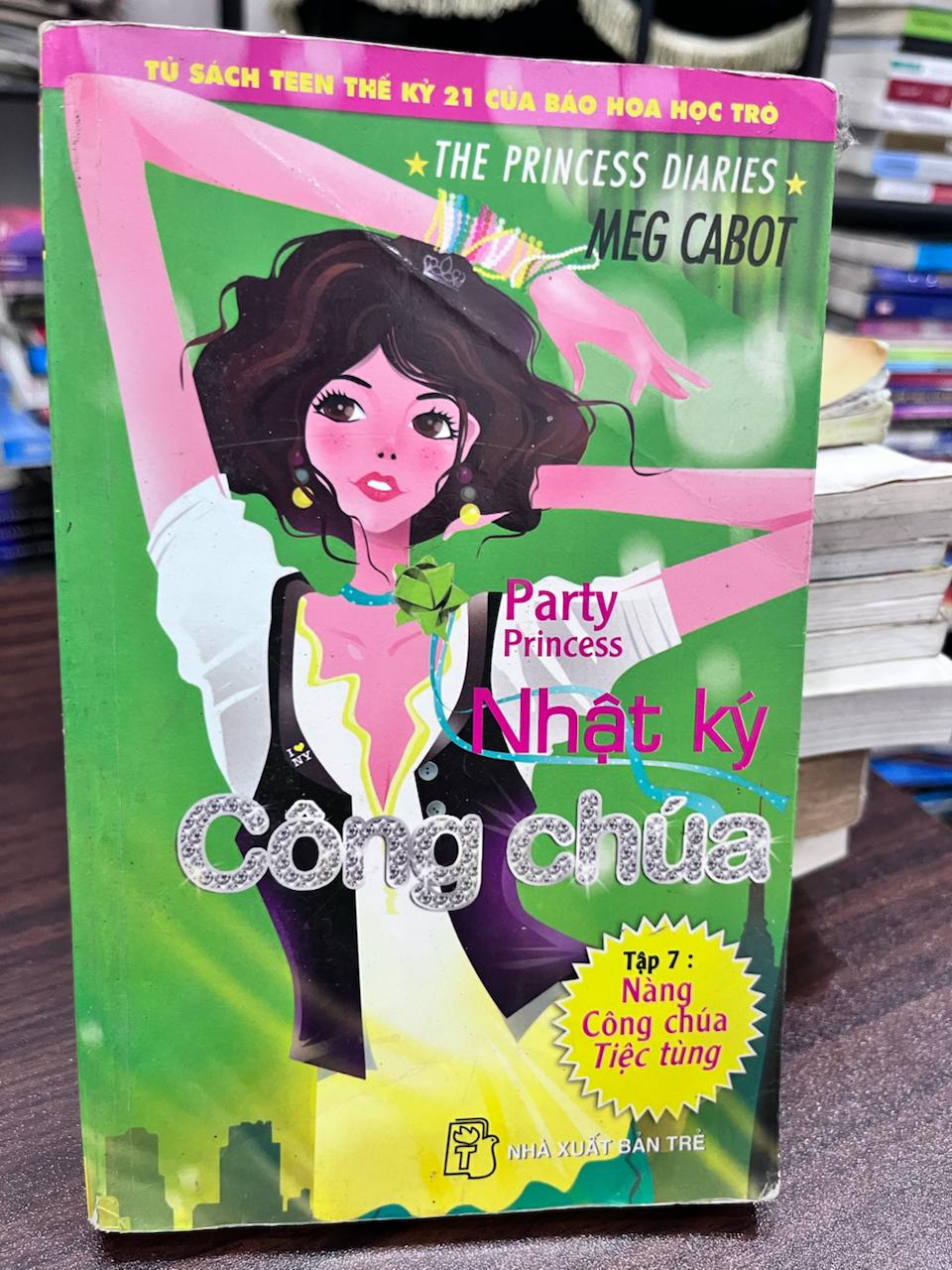 Nhật ký Công chúa - Tập 7: Nàng Công chúa Tiệc tùng - Meg Cabot
