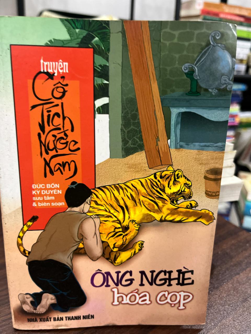 Truyện Cổ Tích Nước Nam: Ông Nghè Hóa Cọp - Đức Bốn Kỳ Duyên (sưu tầm & biên soạn)