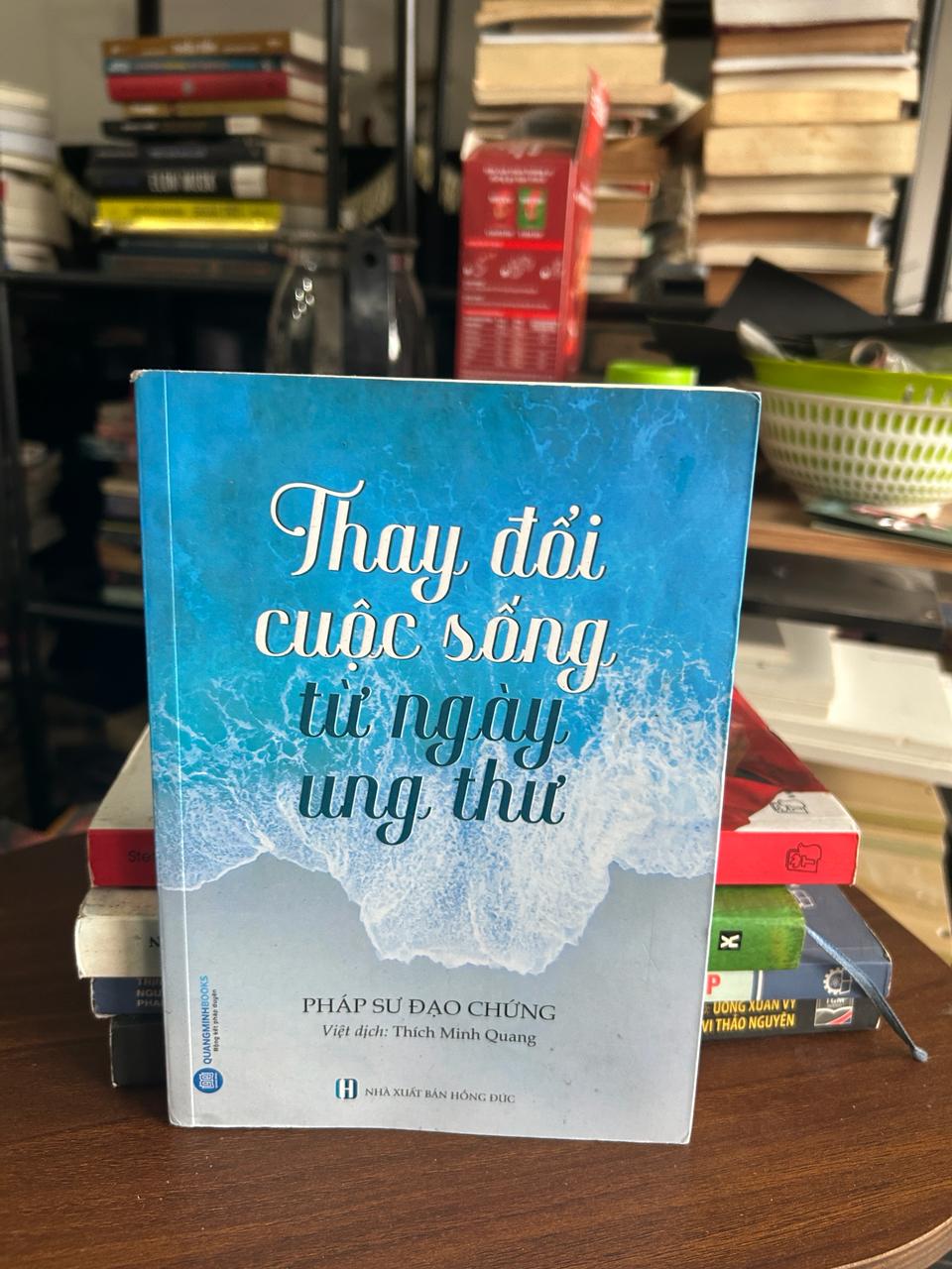 Thay đổi cuộc sống từ ngày ung thư - Pháp sư Đạo Chứng, Việt dịch: Thích Minh Quang