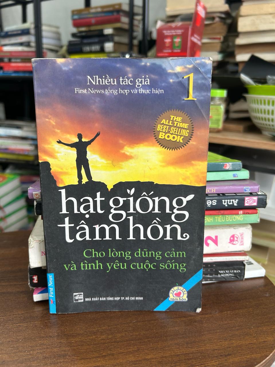 Hạt Giống Tâm Hồn - Nhiều tác giả, First News tổng hợp và thực hiện