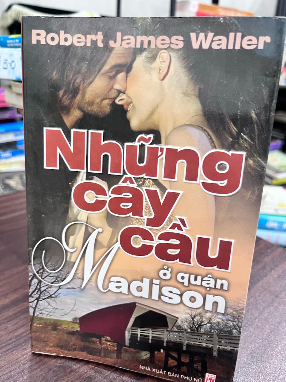 Những Cây Cầu ở Quận Madison - Robert James Waller