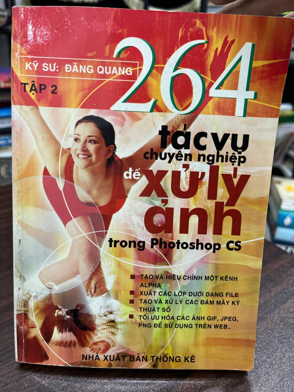 264 Tác Vụ Chuyên Nghiệp Để Xử Lý Ảnh Trong Photoshop CS - Tập 2 - Kỹ sư: Đặng Quang