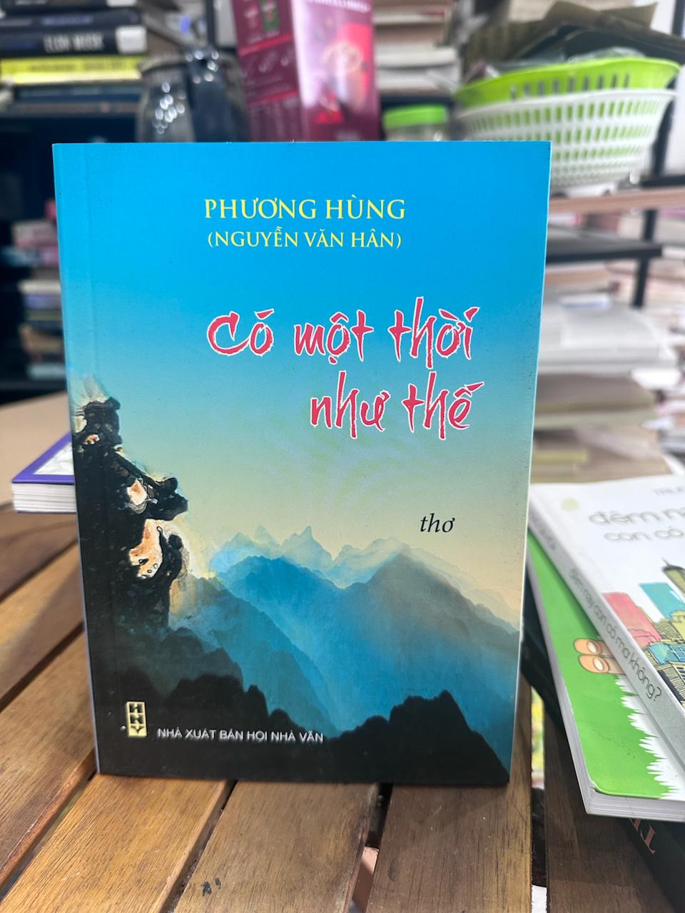 Có Một Thời Như Thế - Phương Hùng (Nguyễn Văn Hân) - Phương Hùng (Nguyễn Văn Hân)