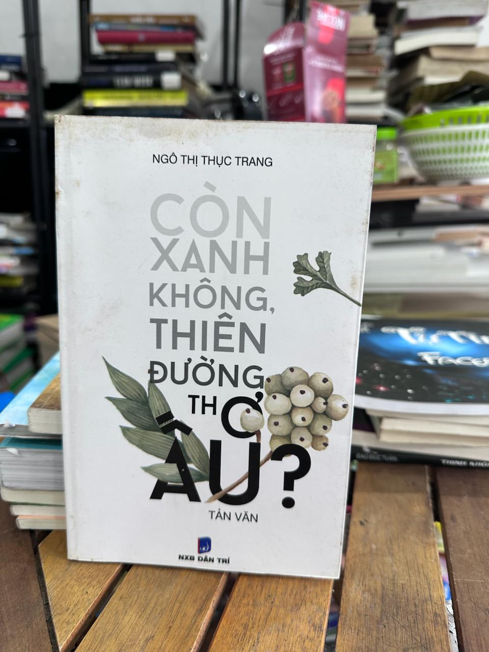 Còn Xanh Không, Thiên Đường Thờ Ơ? - Ngô Thị Thục Trang - Ngô Thị Thục Trang