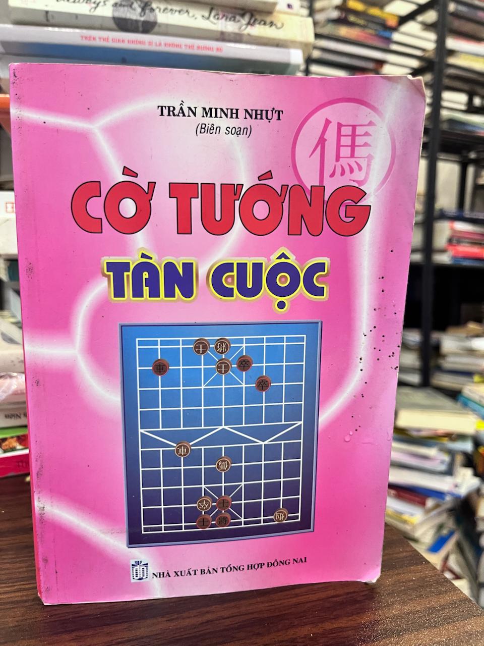 Cờ Tướng Tàn Cuộc - Trần Minh Nhựt - Trần Minh Nhựt