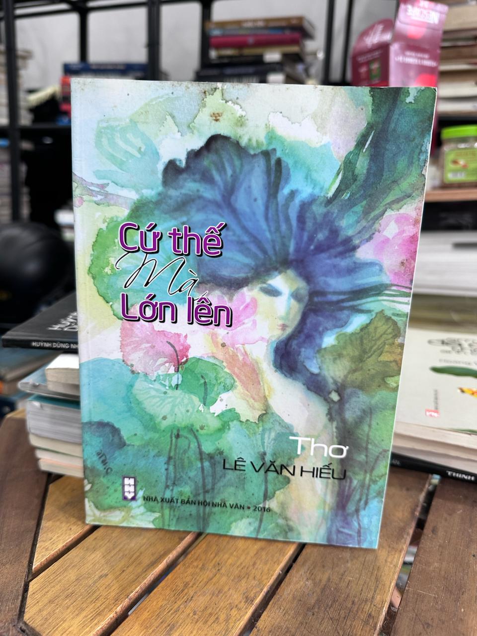 Cứ Thế Mà Lớn Lên - Lê Văn Hiếu - Lê Văn Hiếu