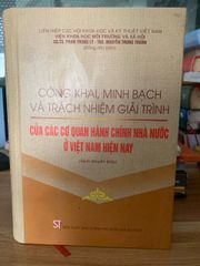 Công khai minh bạch và trách nhiệm giải trình của các cơ quan hành chính nhà nước ở Việt Nam hiện nay -NXB Chính trị quốc gia sự thật - ảnh 1