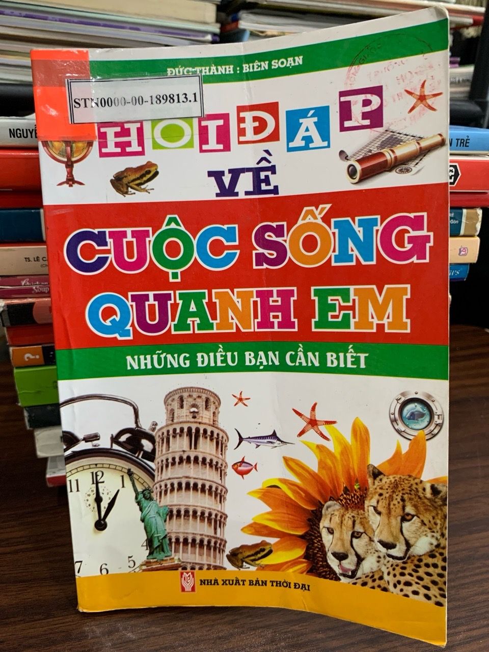 Hỏi đáp về cuộc sống quanh em – Những điều bạn cần biết – Đức Thanh (biên soạn)