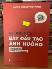 Ngừng nói,bắt đầu tạo ảnh hưởng -Nguyễn ngọc Ưu dịch - ảnh 1
