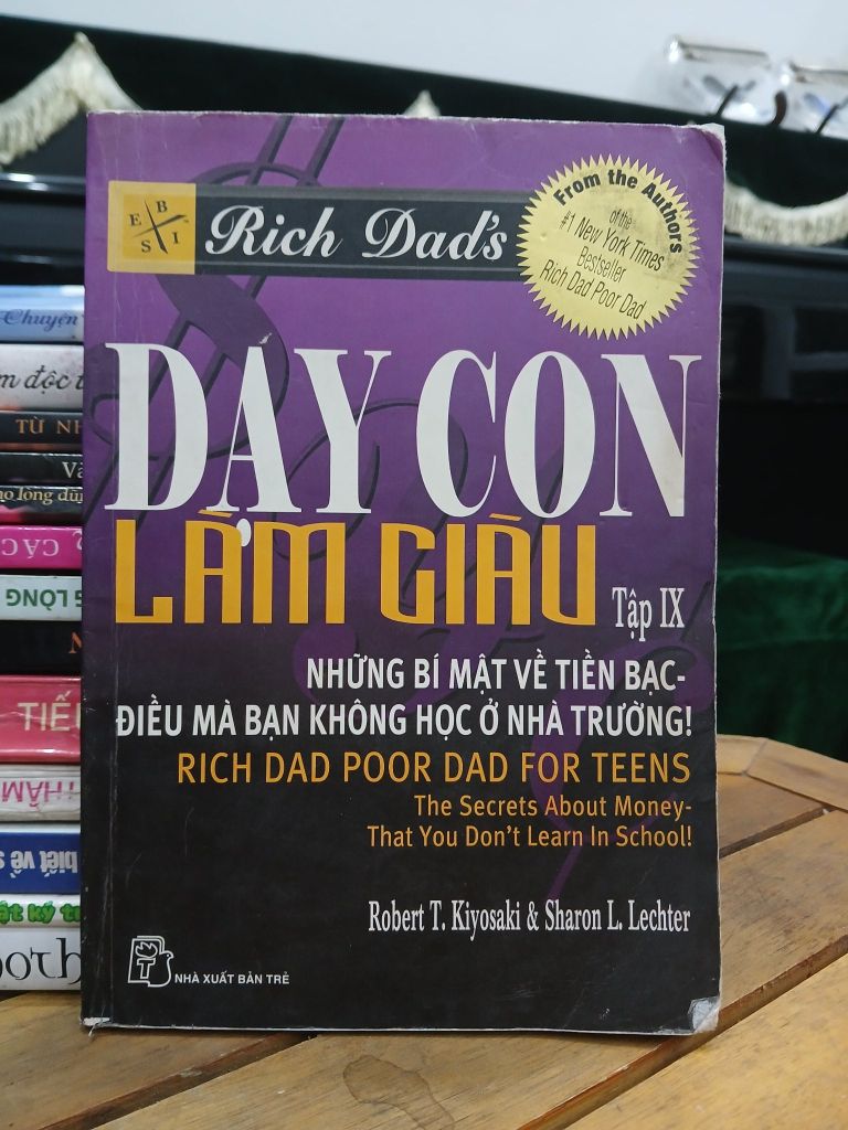 Dạy con làm giàu IX — Robert T. Kiyosaki & Sharon L. Lechter