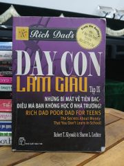 Dạy con làm giàu IX — Robert T. Kiyosaki & Sharon L. Lechter - ảnh 1