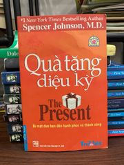 Quà tặng diệu kỳ- Spencer Johnson, M.D. - ảnh 1