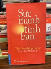 Sức mạnh tình bạn (The Friendship Factor) – Alan Loy McGinnis - ảnh 1