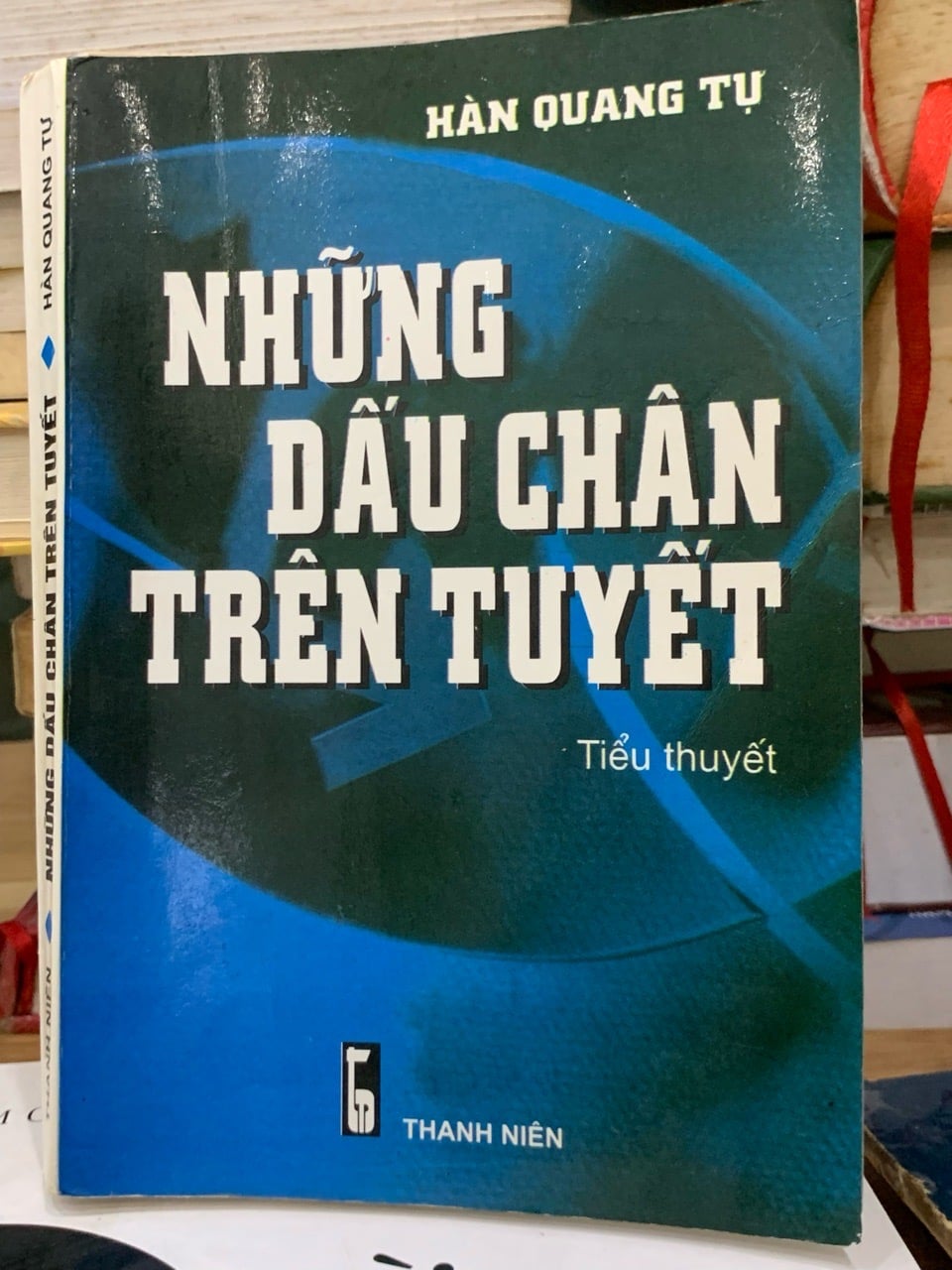 Những Dấu Chân Trên Tuyết - Tiểu Thuyết Lịch Sử Về Nguyễn Trãi Của Hàn Quang Tự