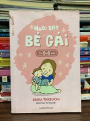 Nuôi dạy bé gái từ 0–6 tuổi – Erika Takeuchi - ảnh 1