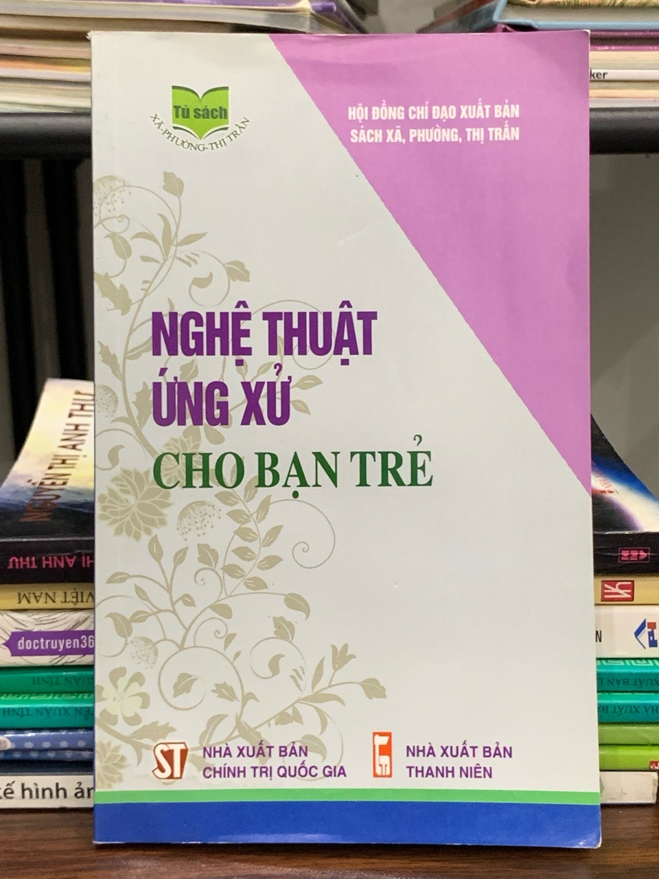 Nghệ thuật ứng xử cho bạn trẻ – Hội đồng chỉ đạo xuất bản sách Xã, Phường, Thị trấn