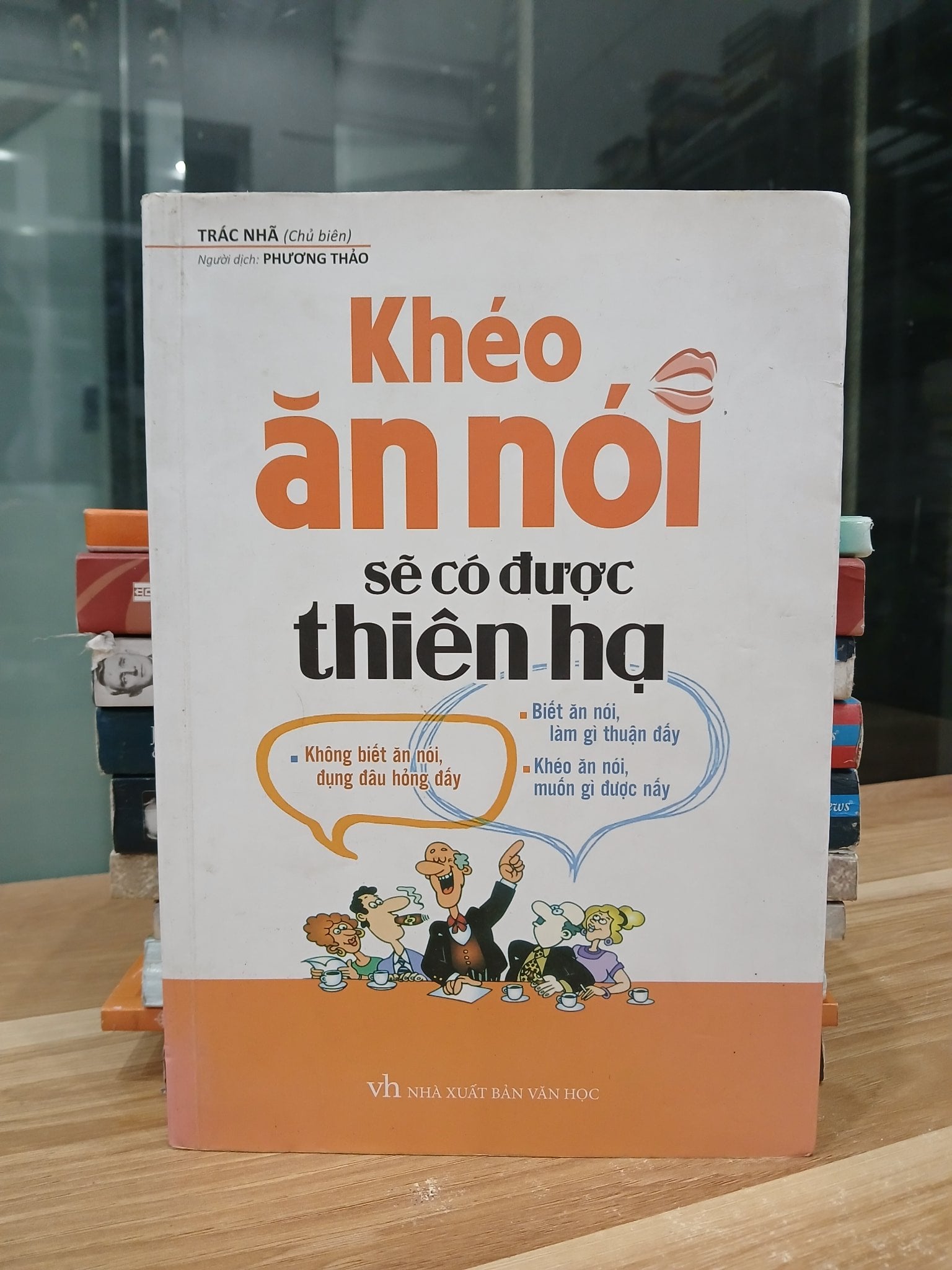 Khéo ăn nói sẽ có được thiên hạ — Trác Nhã (biên dịch)