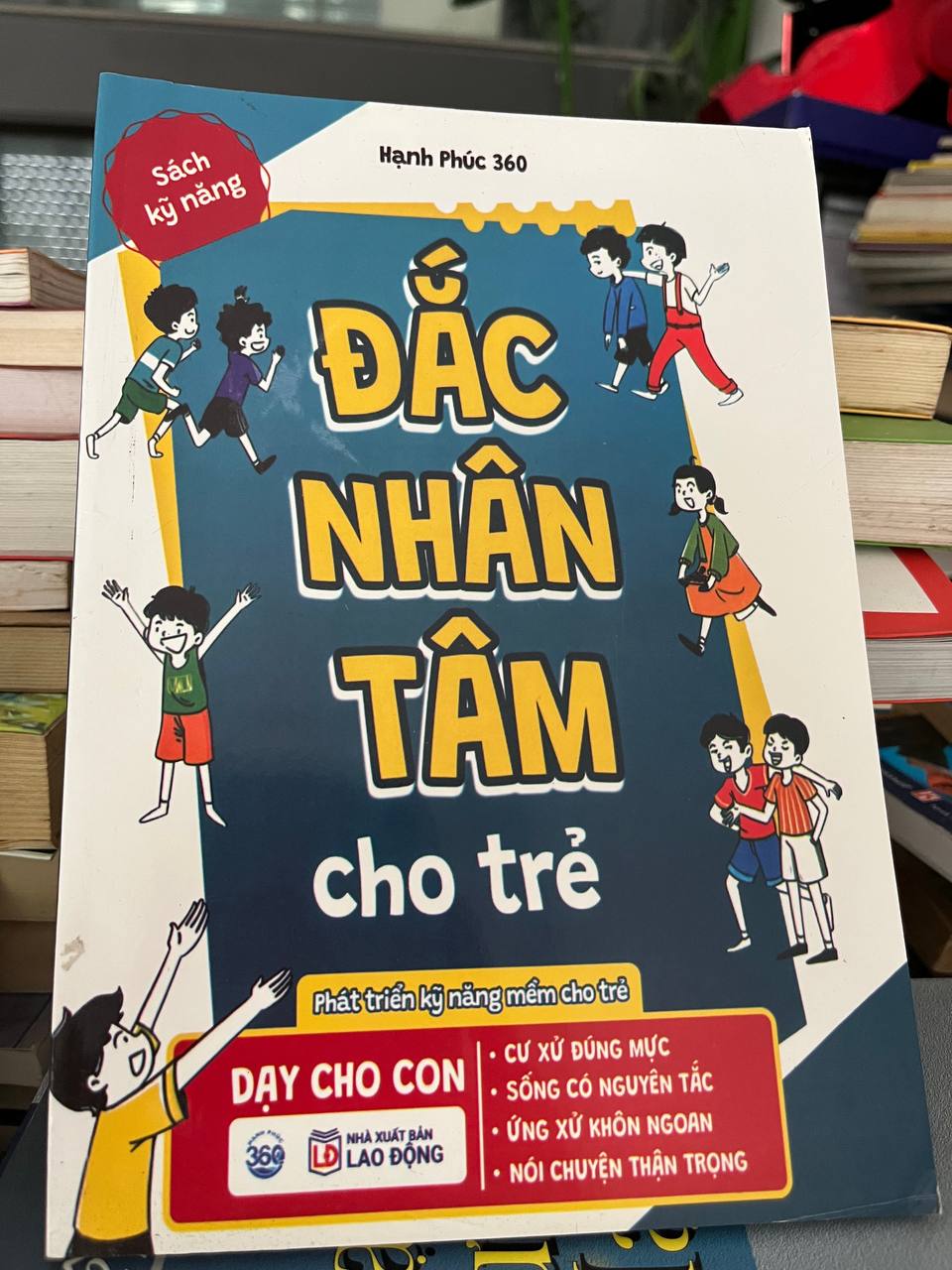 Đắc Nhân Tâm Cho Trẻ - Hạnh Phúc 360 - Nhiều tác giả - BT - Nhiều tác giả