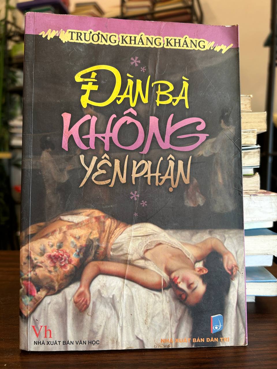 Đàn Bà Không Yên Phận - Trương Kháng Kháng - Trương Kháng Kháng