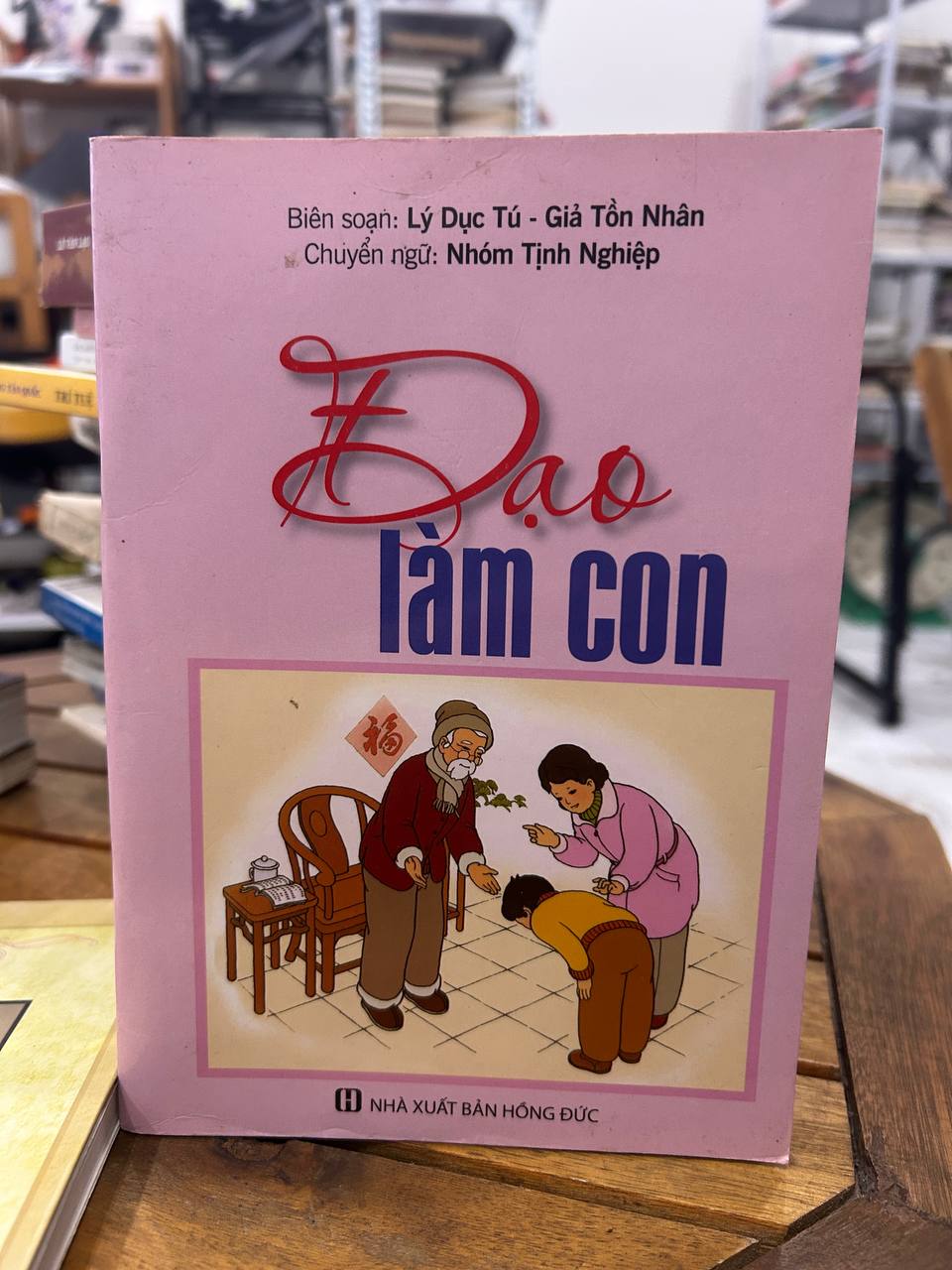 Đạo Làm Con - Lý Dục Tú, Giả Tồn Nhân - Lý Dục Tú, Giả Tồn Nhân (Biên soạn), Nhóm Tịnh Nghiệp (Chuyển ngữ)